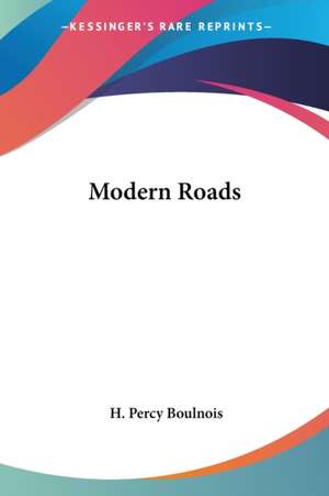 Modern Roads de H. Percy Boulnois