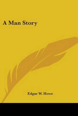 Howe, E: Man Story