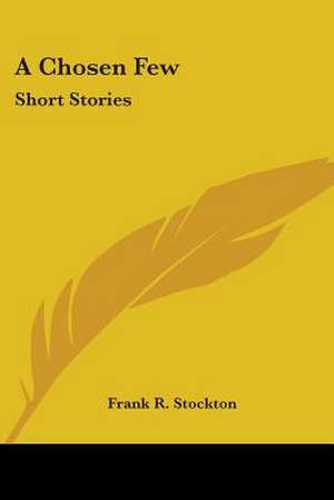 A Chosen Few de Frank R. Stockton