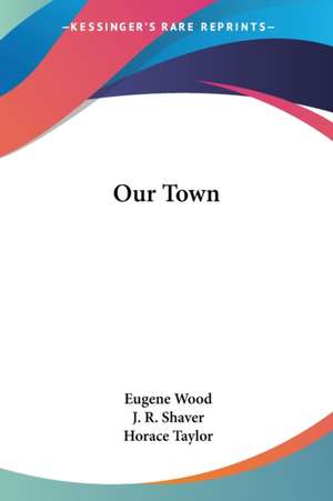 Our Town de Eugene Wood