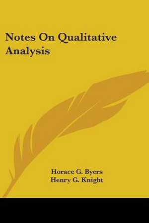 Notes On Qualitative Analysis de Horace G. Byers