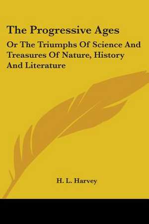 The Progressive Ages de H. L. Harvey