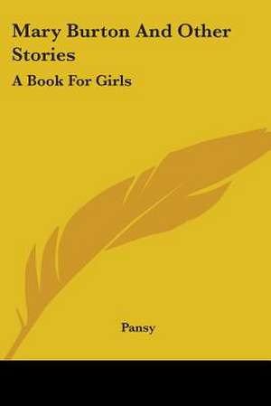 Mary Burton And Other Stories de Pansy