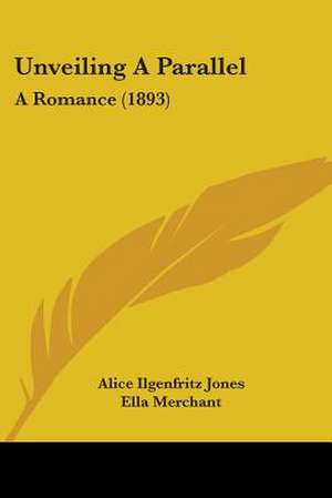 Unveiling A Parallel de Alice Ilgenfritz Jones