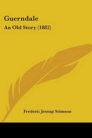 Guerndale de Frederic Jessup Stimson