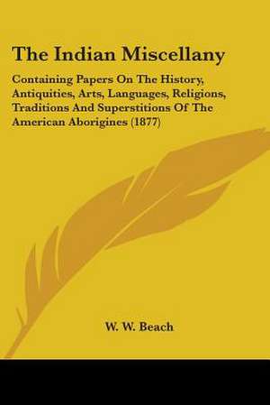 The Indian Miscellany de W. W. Beach