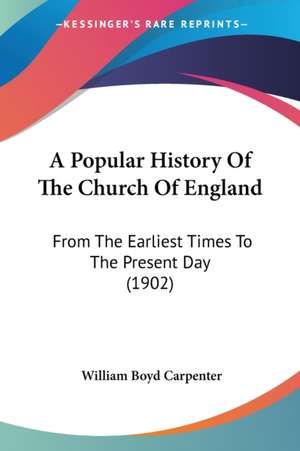 A Popular History Of The Church Of England de William Boyd Carpenter