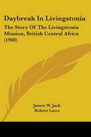 Daybreak In Livingstonia de James W. Jack