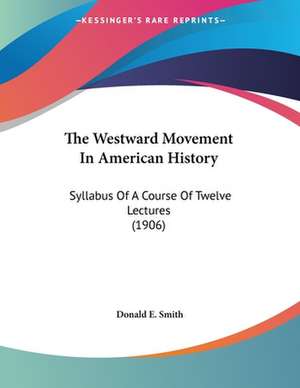 The Westward Movement In American History de Donald E. Smith