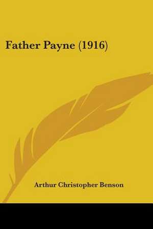 Father Payne (1916) de Arthur Christopher Benson