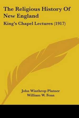 The Religious History Of New England de John Winthrop Platner