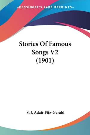 Stories Of Famous Songs V2 (1901) de S. J. Adair Fitzgerald