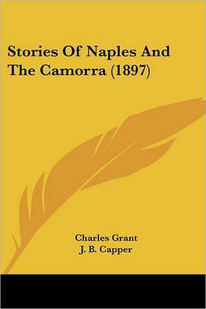 Stories Of Naples And The Camorra (1897) de Charles Grant