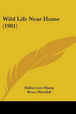 Wild Life Near Home (1901) de Dallas Lore Sharp