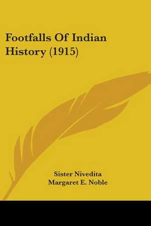 Footfalls Of Indian History (1915) de Sister Nivedita