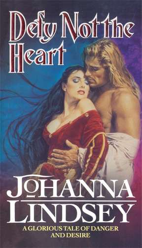 Defy Not the Heart de Johanna Lindsey