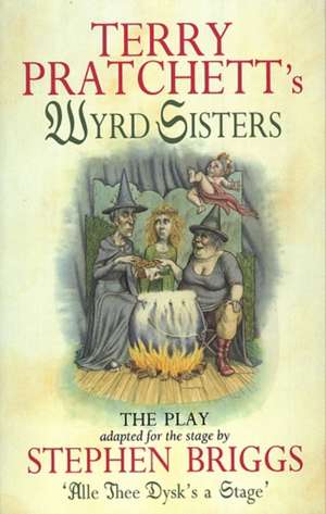 Wyrd Sisters - Playtext de Stephen Briggs