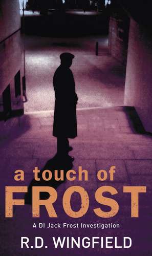 A Touch Of Frost de R. D. Wingfield