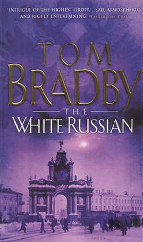 The White Russian de Tom Bradby