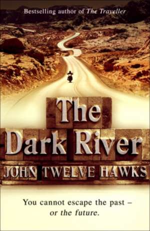 The Dark River de John Twelve Hawks