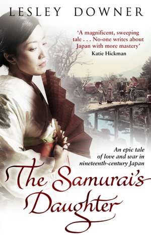 The Samurai's Daughter de Lesley Downer