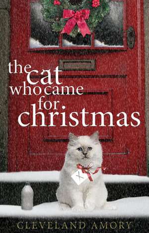 The Cat Who Came For Christmas de Cleveland Amory