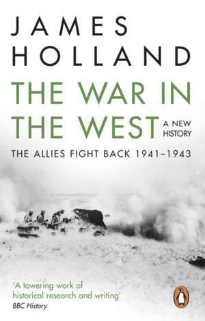 The War in the West: A New History de James Holland