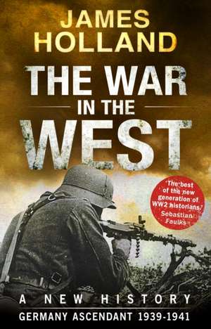 Holland, J: War in the West - A New History