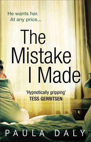 The Mistake I Made de Paula Daly