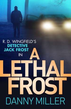 A Lethal Frost de Danny Miller