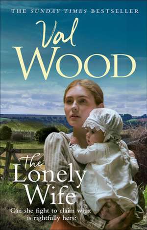 The Lonely Wife de Val Wood