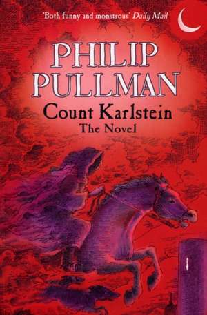 Count Karlstein - The Novel de Philip Pullman