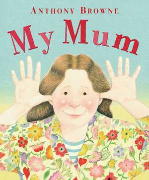 My Mum de Anthony Browne