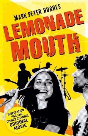 Lemonade Mouth de Mark Peter Hughes