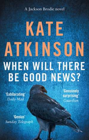 When Will There Be Good News? de Kate Atkinson