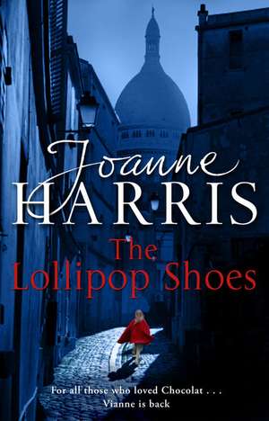 The Lollipop Shoes (Chocolat 2) de Joanne Harris