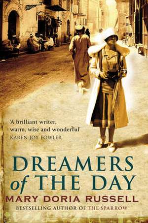 Dreamers Of The Day de Mary Doria Russell