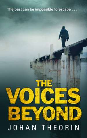 The Voices Beyond de Johan Theorin