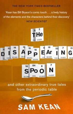 The Disappearing Spoon...and other true tales from the Periodic Table de Sam Kean