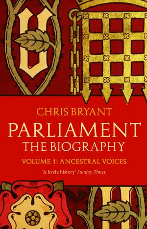 Parliament: The Biography (Volume I - Ancestral Voices) de Chris Bryant