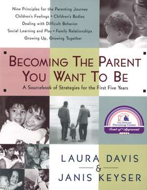 Becoming the Parent You Want to Be de Laura Davis