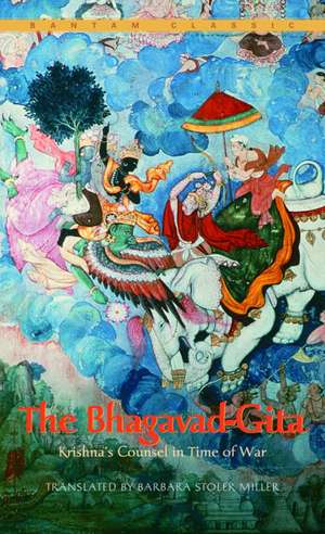 The Bhagavad-Gita: Krishna's Counsel in Time of War de Barbara Stoler-Miller