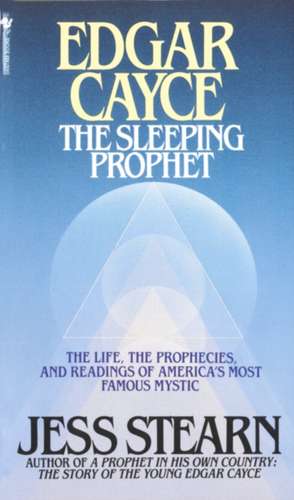 Edgar Cayce: The Sleeping Prophet de Jess Stern