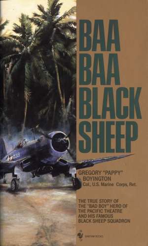 Baa, Baa Black Sheep de Gregory Boyington