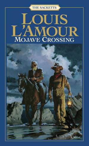 Mojave Crossing: The Sacketts de Louis L'Amour