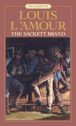 The Sackett Brand: The Sacketts de Louis L'Amour