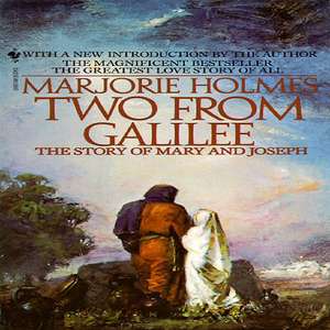 Two from Galilee: The Story of Mary and Joseph de Marjorie Holmes