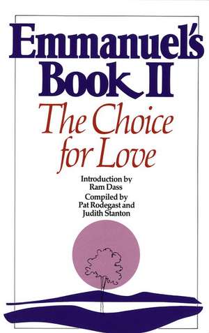 Emmanuel's Book II: The Choice for Love de Pat Rodegast