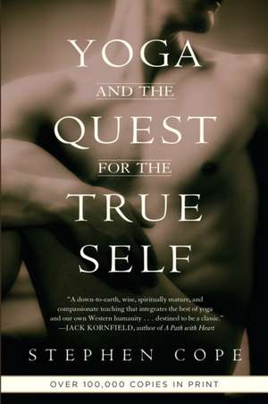 Yoga and the Quest for the True Self de Stephen Cope