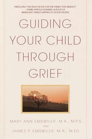 Guiding Your Child Through Grief de Mary Ann Emswiler